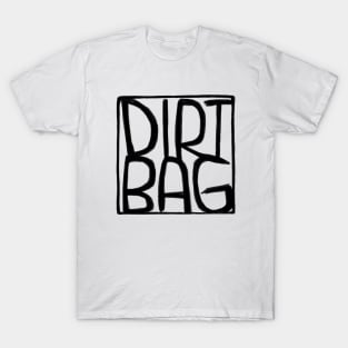 Dirtbag Text Box Dirt Bag T-Shirt